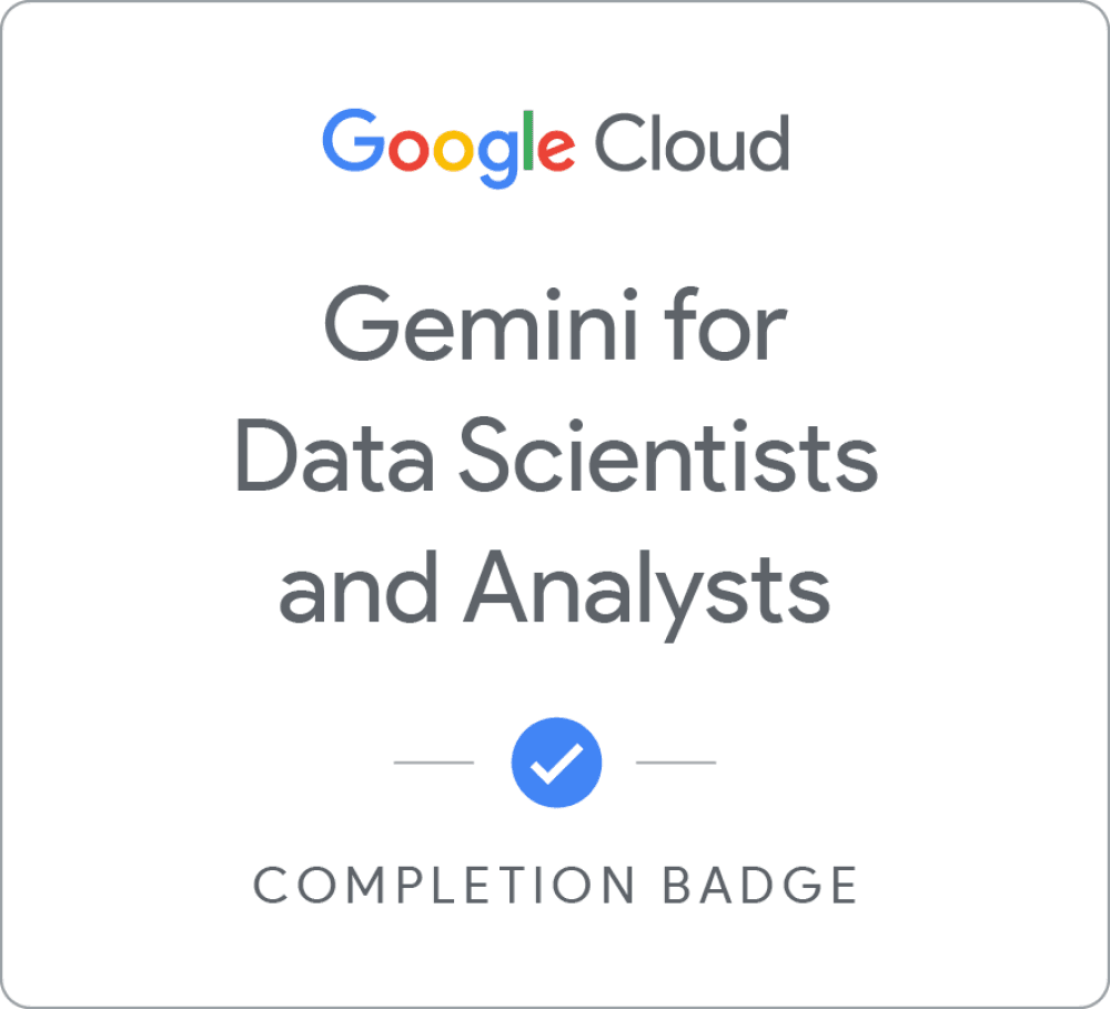 Gemini for Data Scientists and Analysts Badge